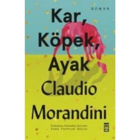 Kar, Köpek, Ayak - Claudio Morandini