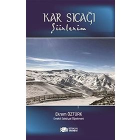 Kar Sıcağı: Şiirlerim - Kolektif