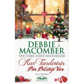 Kar Tanelerinin Bir Bildiği Var - Debbie Macomber