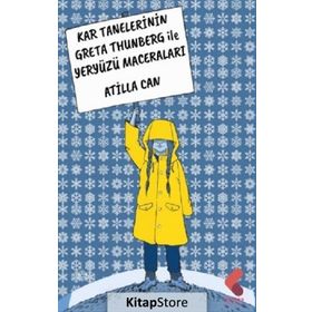 Kar Tanelerinin Greta Thunberg ile Yeryüzü Maceraları - Atilla Can