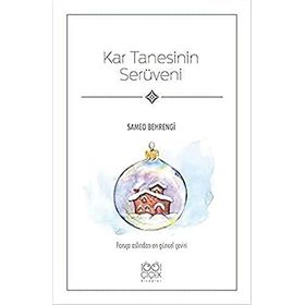 Kar Tanesinin Serüveni: Farsça Aslından En Güncel Çeviri - Samed Behrengi