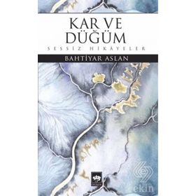 Kar ve Düğüm - Bahtiyar Aslan