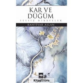 Kar ve Düğüm - Bahtiyar Aslan