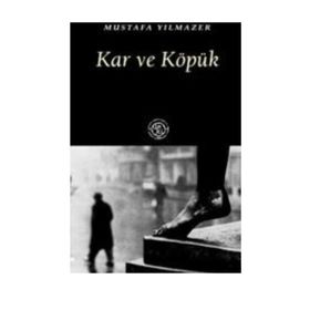 KAR VE KÖPÜK - MUSTAFA YILMAZER