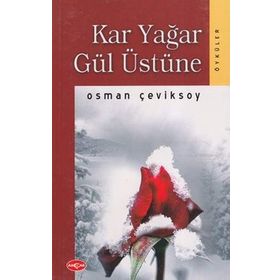 Kar Yağar Gül Üstüne - Osman Çeviksoy