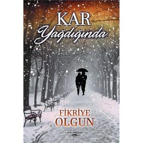 Kar Yağdığında - Fikriye Olgun