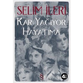KAR YAĞIYOR HAYATIMA - SELIM İLERİ