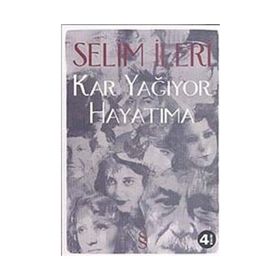 KAR YAĞIYOR HAYATIMA - SELIM İLERİ