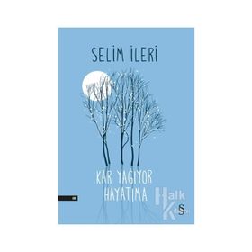 KAR YAĞIYOR HAYATIMA - SELIM İLERİ
