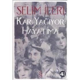 KAR YAĞIYOR HAYATIMA - SELIM İLERİ