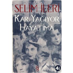 KAR YAĞIYOR HAYATIMA - SELIM İLERİ