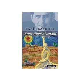 Kara Ahmet Destanı - Fakir Baykurt