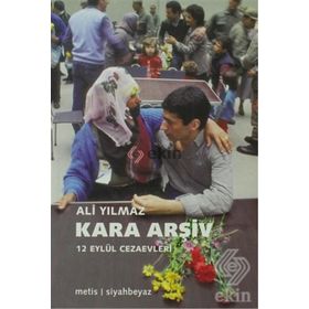KARA ARŞIV 12 EYLÜL CEZAEVLERI - ALI YILMAZ