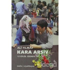 KARA ARŞIV 12 EYLÜL CEZAEVLERI - ALI YILMAZ