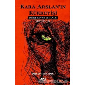 Kara Arslan’ın Kükreyişi - Dört Diyar Efsanesi 1 - Osman Şenaydın