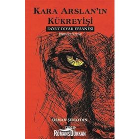 Kara Arslan’ın Kükreyişi - Dört Diyar Efsanesi 1 - Osman Şenaydın