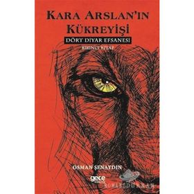 Kara Arslan’ın Kükreyişi - Dört Diyar Efsanesi 1 - Osman Şenaydın