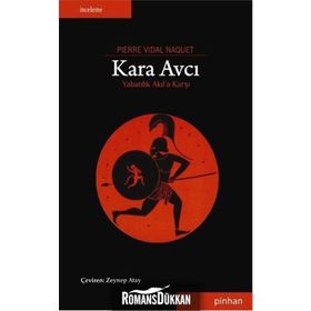 KARA AVCI YABANLIK AKILA KARŞI - PIERRE VIDAL NAQUET