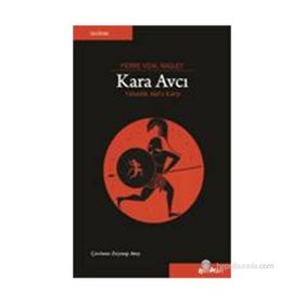 KARA AVCI YABANLIK AKILA KARŞI - PIERRE VIDAL NAQUET