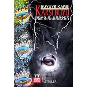 KARA BÜYÜ - KABBALA - SATANIZM TIBET ÖLÜLER KİTABI VE YERYÜZÜNÜN IŞIK AĞLARI - BRAN O. HODAPP, IRIS RINKENBACH