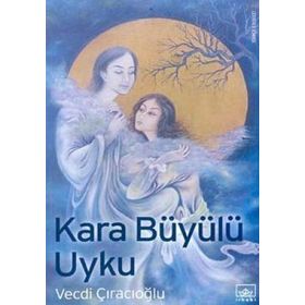 KARA BÜYÜLÜ UYKU - VECDI ÇIRACIOĞLU