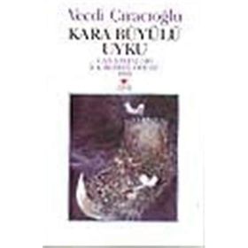 KARA BÜYÜLÜ UYKU - VECDI ÇIRACIOĞLU