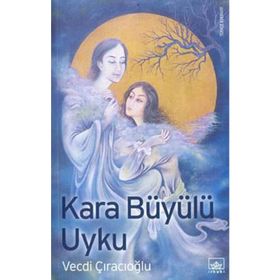 KARA BÜYÜLÜ UYKU - VECDI ÇIRACIOĞLU