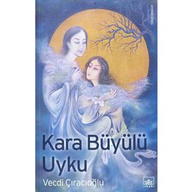 KARA BÜYÜLÜ UYKU - VECDI ÇIRACIOĞLU