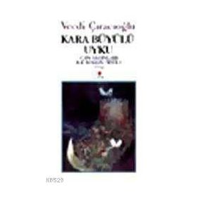 KARA BÜYÜLÜ UYKU - VECDI ÇIRACIOĞLU