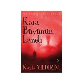 Kara Büyünün Laneti - Kayla Yıldırım - Cinius Yayınları