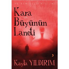 Kara Büyünün Laneti - Kayla Yıldırım - Cinius Yayınları