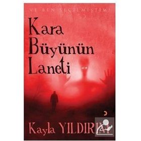 Kara Büyünün Laneti - Kayla Yıldırım - Cinius Yayınları