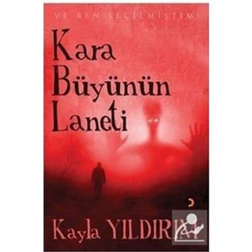 Kara Büyünün Laneti - Kayla Yıldırım - Cinius Yayınları