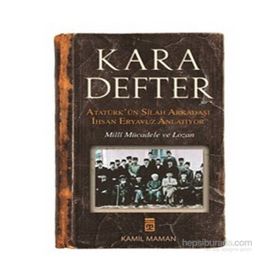 Kara Defter - Atatürk'ün Silah Arkadaşı İhsan Eryavuz Anlatıyor - İhsan Eryavuz