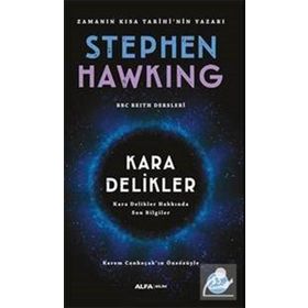 Kara Delikler Hakkında Son Bilgiler Stephen Hawking