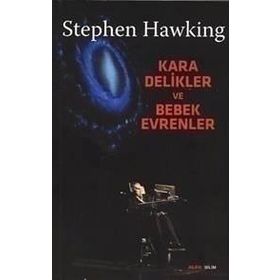 KARA DELIKLER VE BEBEK EVRENLER - STEPHEN HAWKING