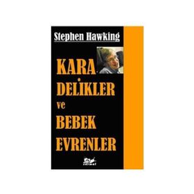 KARA DELIKLER VE BEBEK EVRENLER - STEPHEN HAWKING
