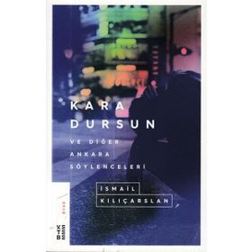 Kara Dursun ve Diğer Ankara Söylenceleri İsmail Kılıçarslan Ketebe Yayınevi