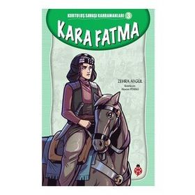 Kara Fatma - Kurtuluş Savaşı Kahramanları 3 - Zehra Aygül