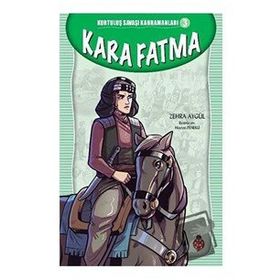 Kara Fatma - Kurtuluş Savaşı Kahramanları 3 - Zehra Aygül