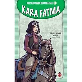 Kara Fatma - Kurtuluş Savaşı Kahramanları 3 - Zehra Aygül