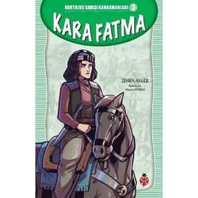 Kara Fatma - Kurtuluş Savaşı Kahramanları 3 - Zehra Aygül