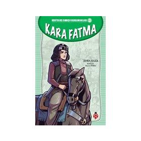 Kara Fatma - Kurtuluş Savaşı Kahramanları 3 - Zehra Aygül