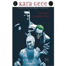 Kara Gece - Gerçek Bir Batman Hikayesi - Eduardo Eduardo Risso Paul Dini