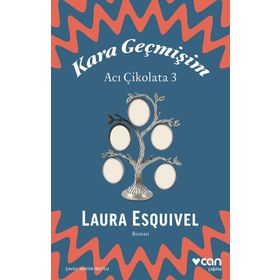 Kara Geçmişim: Acı Çikolata 3 - Laura Esquivel