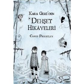 KARA GEMIDEN DEHŞET HIKAYELERI - CHRIS PRIESTLEY