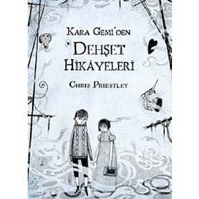 KARA GEMIDEN DEHŞET HIKAYELERI - CHRIS PRIESTLEY