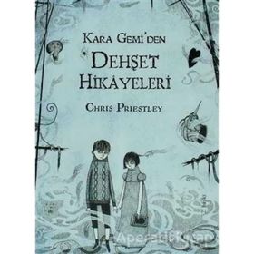 KARA GEMIDEN DEHŞET HIKAYELERI - CHRIS PRIESTLEY