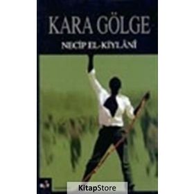 KARA GÖLGE - NECIB EL-KIYLANI