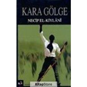 KARA GÖLGE - NECIB EL-KIYLANI